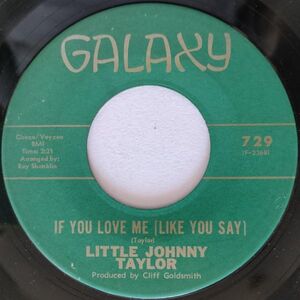 Little Johnny Taylor【US盤 Blues 7&#34; Single】 If You Love Me (Like You Say) [b/w] First Class Love　(Galaxy 729)　1964年