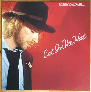 美盤 BOBBY CALDWELL/CAT IN THE HAT/T.K. 25AP1748 LP レコード