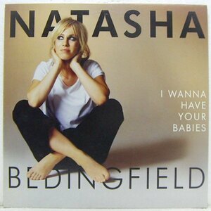 12”Single,NATASHA BEDINGFIELD I WANNA YOUR BABIES　