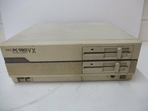 12■/Zク3576　NEC PC-9801VX パソコン 本体のみ レトロ 現状品 ジャンク 中古 保証無