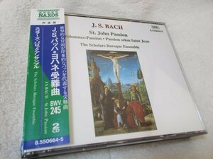 NAXOS// バッハ：ヨハネ受難曲 BWV 245【２枚組CD】 スコラーズ・バロック・アンサンブル