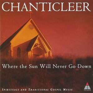 Where the Sun Will Never Go Down Chanticleer 輸入盤CD