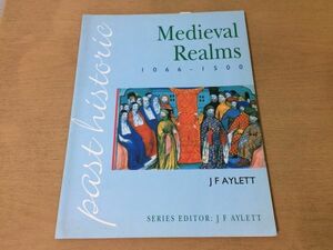 ●K01F●Medieval Realms 1066-1500●J F AYLETT●PAST HISTORIC●洋書●英語●ノルマンコンクエストスコットランドウェールズ●即決