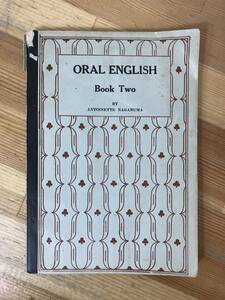 i13●ORAL ENGLISH Book Two 長沼アントネッ ト 昭和35年 中学校外国語教科用書 英語 大学受験 入試 参考書 問題集 昭和レトロ 23118