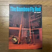 The Bamboo Fly Rod 2001 Summer_画像1