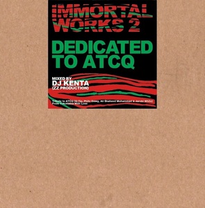 即決 DJ KENTA / IMMORTAL WORKS DEDICATED TO ATCQ A TRIBE CALLED QUEST★MURO KIYO KOCO CELORY DEV LARGE SHU-G MINOYAMA NUJABES