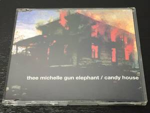 N/ thee michelle gun elephant candy house / ミッシェル・ガン・エレファント