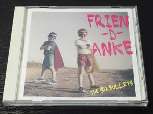 O) FRIEN D ANKE THE SIX BULLET'S / フレンダンケ ザ・シックスブリッツ