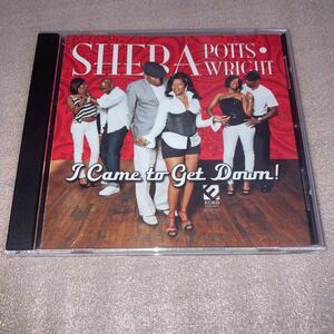 SOUL/R&B/SOUTHERN/SHEBA POTTS-WRIGHT/I Came To Get Down/2014