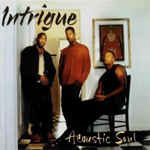 貴重廃盤 Intrigue Acoustic Soul　 アコースティックに拘った彼らの矜持を随所に感じる素敵なR&B作品です。駄曲一切ナシの最高傑作 