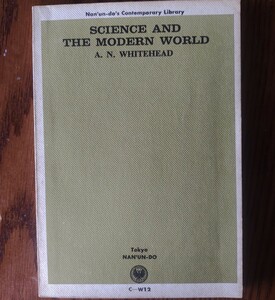 SCIENCE AND THE MODERN WORLD, A. N. WHITEHEAD