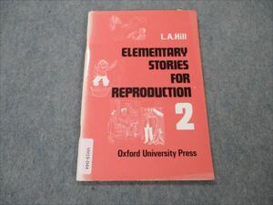 VH19-044 Oxford University Press España ELEMENTARY STORIES FOR REPRODUCTION 2 1977 L.A.Hill 04s6B