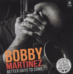 Bobby Martinez ボビー・マルティネス - Better Days To Come CD