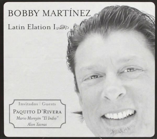 Bobby Martinez ボビー・マルティネス Featuring Paquito D Rivera - Latin Elation Ie CD
