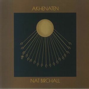 Nat Birchall ナット・バーチャル - Akhenaten 限定再発アナログ・レコード