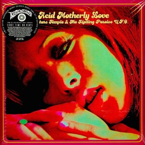 Acid Mothers Temple & The Melting Paraiso UFO Acid Motherly Love 500枚限定リマスター再発二枚組オレンジ・カラー・アナログ・レコード