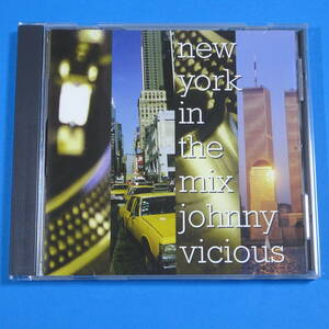 CD　JOHNNY VICIOUS / NEW YORK IN THE MIX　UK盤　1996年　ハウス　クラブミュージック