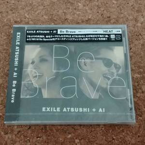 予|CDシングル 未開封品 EXILE ATSUSHI+AI｜Be Brave [RZCD-59963]　AKIRA 主演 HEAT 主題歌