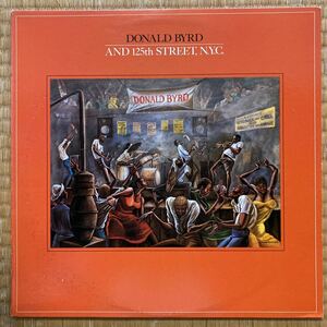 LP DONALD BYRD AND 125TH STREET, N.Y.C. サンプリングソース ネタJAZZ FUNK ERNIE BARNESジャケット US盤