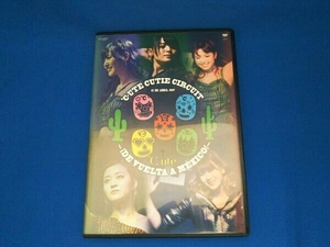 DVD ℃-ute Cutie Circuit ~!De vuelta a Mexico!~
