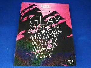 GLAY HOKKAIDO 150 GLORIOUS MILLION DOLLAR NIGHT vol.3(DAY1&2)(Blu-ray Disc)