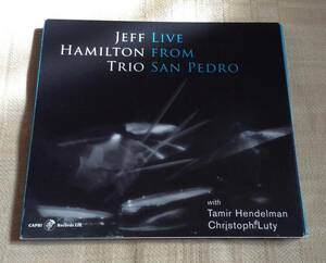 ジェフ・ハミルトン/Jeff Hamilton Trio「Live From San Pedro」Tamir Hendelman/Christoph Luty