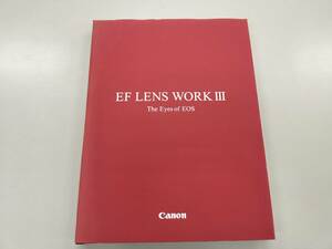 キャノン　カメラレンズ解説本■EF LENS WORK 3:The Eyes of EOS　2003年3刷　カメラレンズの種類とその映像