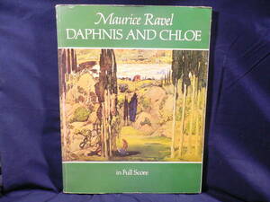 英語◆≪モーリス・ラヴェル≫≪ダフニスとクロエ≫◆Maurice Ravel / Daphnis and Chloe in Full Score◆バレエ音楽 全曲版のフルスコア◆