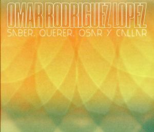 【国内盤CD】 オマーロドリゲスロペス／SABER，QUERER，OSAR Y CALLAR