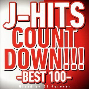 Ｊ－ＨＩＴＳ　ＣＯＵＮＴＤＯＷＮ　－ＢＥＳＴ　１００－Ｍｉｘｅｄ　ｂｙ　ＤＪ　Ｆｏｒｅｖｅｒ／（オムニバス）