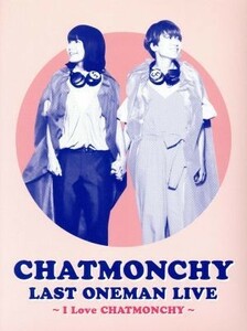 ＣＨＡＴＭＯＮＣＨＹ　ＬＡＳＴ　ＯＮＥＭＡＮ　ＬＩＶＥ　～Ｉ　Ｌｏｖｅ　ＣＨＡＴＭＯＮＣＨＹ～（Ｂｌｕ－ｒａｙ　Ｄｉｓｃ）／チャッ