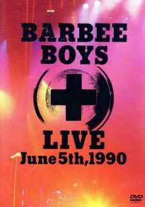 ＢＡＲＢＥＥ　ＢＯＹＳ　ＬＩＶＥ　Ｊｕｎｅ　５ｔｈ，１９９０／ＢＡＲＢＥＥ　ＢＯＹＳ