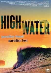 ＨＩＧＨ　ＷＡＴＥＲ／サニー・ガルシア,ケリー・スレーター,トム・カレン,デイナ・ブラウン（監督、編集）,フィル・マーシャル（音楽）,