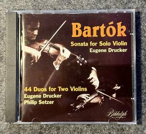 EUGENE DRUCKER - BARTOK ; SOLO VIOLIN SONATA AND 44 DUOS BIDDULPH