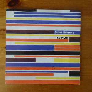 Saint Etienne -52 Pilot* Sub Pop盤 7inch Sean O'Hagan プロデュース