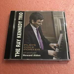 CD The Ray Kennedy Trio Plays Cole Porter with special guest Howard Alden レイ ケネディ Tom Kennedy Miles Vandiver