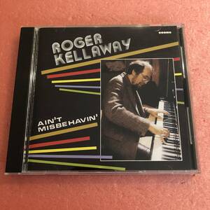 CD 国内盤 ライナー付 ロジャー ケラウェイ ミスビヘヴィン Roger Kellaway Ain't Misbehavin'