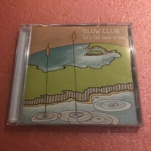 CD Slow Club Let's Fall Back In Love スロウ クラブ