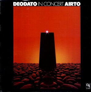 74年 USプレスLP！Deodato / Airto / In Concert【CTI 6041】デオダート アイアート Flora Purim Steely Dan カヴァー ジャズ ボサノヴァ