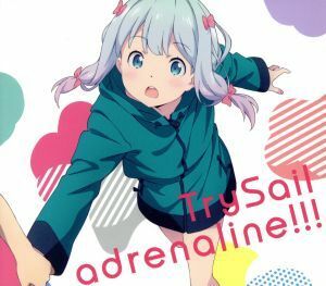 エロマンガ先生：ａｄｒｅｎａｌｉｎｅ！！！（期間生産限定アニメ盤）（ＤＶＤ付）／ＴｒｙＳａｉｌ,麻倉もも,雨宮天,夏川椎菜