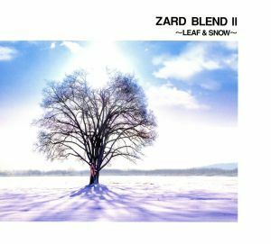 ＺＡＲＤ　ＢＬＥＮＤ　II　～ＬＥＡＦ　＆　ＳＮＯＷ～／ＺＡＲＤ