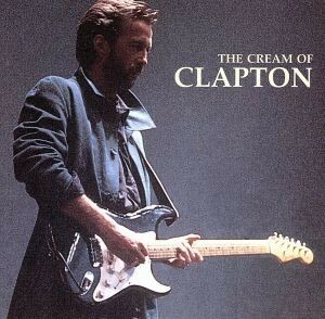 【輸入盤】Ｔｈｅ　Ｃｒｅａｍ　Ｏｆ　Ｃｌａｐｔｏｎ／エリック・クラプトン