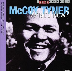 【輸入盤】Ｗｈａｔ’ｓ　Ｎｅｗ　？／マッコイ・タイナー