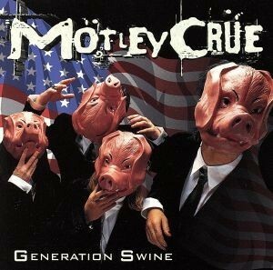 【輸入盤】Ｇｅｎｅｒａｔｉｏｎ　Ｓｗｉｎｅ／モトリー・クルー