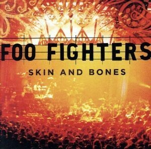 【輸入盤】Ｓｋｉｎ　＆　Ｂｏｎｅｓ／フー・ファイターズ