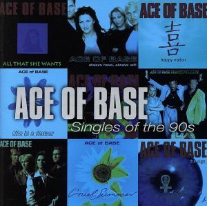 グレイテスト・ヒッツ～Ｓｉｎｇｌｅｓ　Ｏｆ　Ｔｈｅ　９０ｓ／エイス・オブ・ベイス