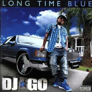 ＬＯＮＧ　ＴＩＭＥ　ＢＬＵＥ／ＤＪ☆ＧＯ