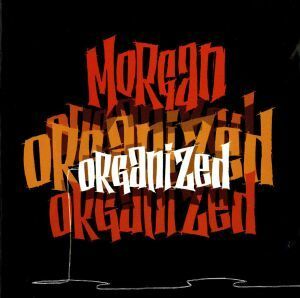 【輸入盤】Ｏｒｇａｎｉｚｅｄ／Ｍｏｒｇａｎモーガン