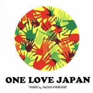 ＯＮＥ　ＬＯＶＥ　ＪＡＰＡＮ　ｍｉｘｅｄ　ｂｙ　ＴＨＯＵＳＡＮＤ　ＢＡＳＥ／（オムニバス）