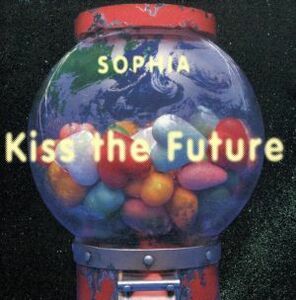 Ｋｉｓｓ　ｔｈｅ　Ｆｕｔｕｒｅ／ＳＯＰＨＩＡ